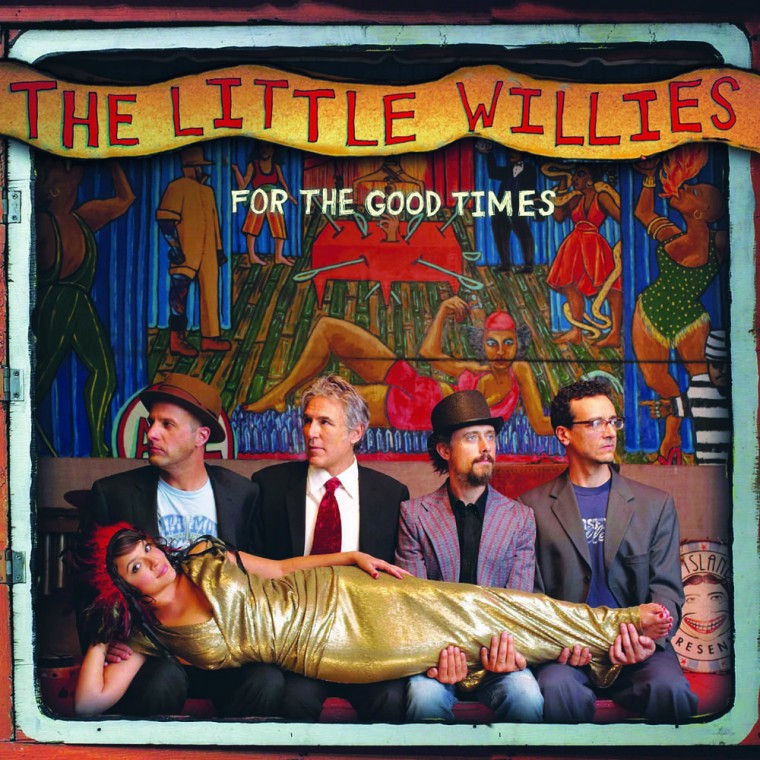 The Little Willies For the Good Times